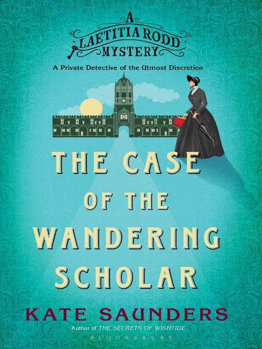Title details for Laetitia Rodd and the Case of the Wandering Scholar by Kate Saunders - Available